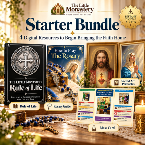 The Little Monastery Starter Bundle — 4 digital resources to begin bringing the faith home